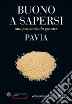 Pavia. Una provincia da gustare libro