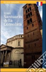 Torino santuario della Consolata. Ediz. francese