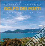 Golfo dei poeti. Companion guide. Ediz. multilingue libro