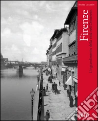 Firenze. L'Ingrandimento delle Città nell'Ottocento