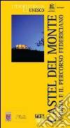Castel del Monte. Andria e il percorso federiciano libro