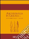 Archeologia in Liguria (2012-2013). Vol. 5 libro