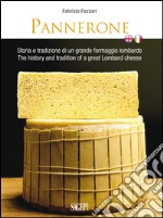 Pannerone. La tradizione del formaggio in Lombardia. Ediz. multilingue libro