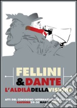 Fellini & Dante. L'aldilà della visione libro