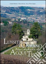 Lussito e Ovrano. Arte e tradizione ad Acqui Terme