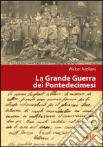 La Grande guerra dei pontedecimesi libro