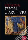 Genova. Tesori d'archivio libro