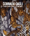 Corrado Cagli. Attualità per il tempo della continuità. Ediz. bilingue libro