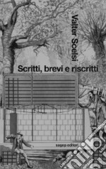 Scritti, brevi e riscritti