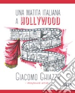 Una matita italiana a Hollywood. Ediz. italiana e inglese libro