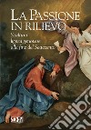 La passione in rilievo. Scultura lignea genovese alla fine del Settecento libro