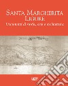 Santa Margherita Ligure. Documenti di storia, arte e architettura libro