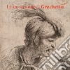 Le invenzioni del Grechetto. Catalogo della mostra (Torino, 22 giugno 2017-21 gennaio 2018). Ediz. illustrata libro