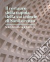 Il restauro della cupola di San Lorenzo. Galezzo Alessi a Genova libro