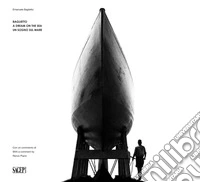 Baglietto. A dream on the sea-Un sogno sul mare. Catalogo della mostra (Genova, 7 aprile-1 maggio 2018) libro