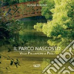 Il parco nascosto. Villa Pallavicini a Pegli