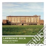 Lawrence Beck: Dialogo con l'antico-Dialogue with the Past. Ediz. multilingue