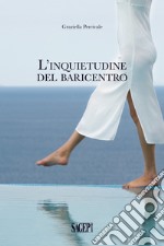 L'inquietudine del baricentro libro