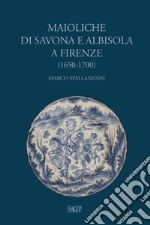 Maioliche di Savona e Albisola a Firenze (1650-1700) libro