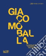 Giacomo Balla. Ricostruzione futurista dell'universo. Catalogo della mostra (Milano, 12 ottobre al 2 dicembre 2018). Ediz. illustrata libro