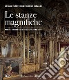 Le stanze magnifiche. Mobili, arredi e decorazione d'interni. Ediz. illustrata libro