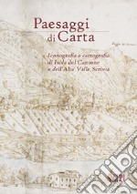 Paesaggi di carta. Iconografia e cartografia di Isola del Cantone e dell'Alta Valle Scrivia