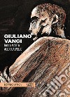 Giuliano Vangi. Dalla matita allo scalpello libro