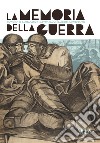 La memoria della guerra. Antonio G. Santagata e la pittura murale del Novecento libro