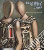 De Chirico. De Pisis. Carrà. La vita nascosta delle cose libro