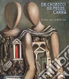 De Chirico. De Pisis. Carrà. La vita nascosta delle cose libro di D'Amico A. (cur.)