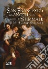 San Francesco con angeli riceve le Stimmate. Un restauro per il Sacro Convento di Assisi libro
