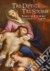 Tre dipinti, tre storie. Restauri per il Seminario Arcivescovile di Genova libro
