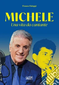 Michele. Una vita da cantante libro