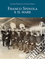 Franco Spinola e il mare