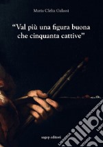 «Val più una figura buona che cinquanta cattive». Indagini sulla professione del pittore a Genova nel primo Seicento