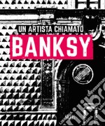 Un artista chiamato Banksy libro