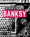 Un artista chiamato Banksy libro di Antonelli S. (cur.) Marziani G. (cur.) Andipa A. (cur.)