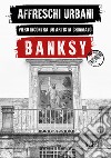 Affreschi urbani. Piero incontra un artista chiamato Banksy. Ediz. italiana e inglese libro di Antonelli S. (cur.) Marziani G. (cur.)