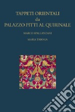 Tappeti orientali da Palazzo Pitti al Quirinale libro