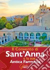 Il Convento di Sant'Anna e la sua Antica Farmacia libro