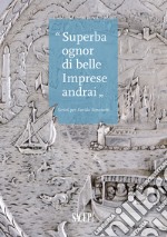 «Superba ognor di belle imprese andrai». Scritti per Farida Simonetti libro