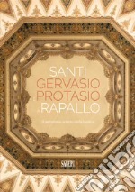 Santi Gervasio e Protasio a Rapallo. Il patrimonio artistico della basilica libro