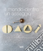 Il mondo dentro un assaggio. I valori del Provolone Valpadana DOP libro