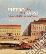 Pietro Sassi 1834-1905. Vivere dell'arte e coll'arte libro