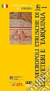 Le necropoli etrusche di Cerveteri e Tarquinia libro