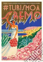 #turismo a Sanremo. Manifesti, immagini e documenti per la storia del turismo a Sanremo e in Riviera