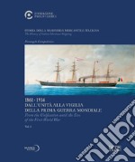 Storia della marineria mercantile italiana. Vol. 1: 1861.1914 Dall'unità alla vigilia della prima guerra mondiale-From the Unification until the Eve of the First World War libro