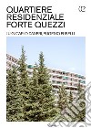 Quartiere residenziale Forte Quezzi. Luigi Carlo Daneri, Eugenio Fuselli. Ediz. illustrata libro