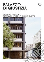 Palazzo di Giustizia. Giorgio Olcese, Giovanni Romano, Giulio Zappa. Ediz. illustrata