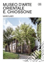 Museo d'Arte Orientale E. Chiossone. Mario Labò. Ediz. illustrata